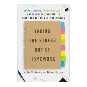 “Taking the Stress Out of Homework: to Help Your Children Help Themselves” Book